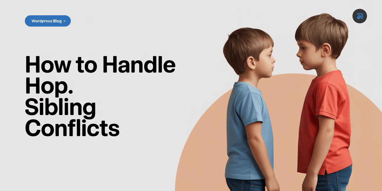 วิธีจัดการกับการทะเลาะระหว่างพี่น้อง